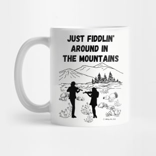 Just Fiddlin' Around In the Mountains Original Design Mug